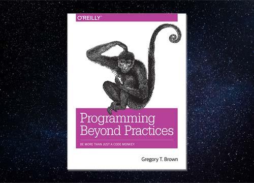 Programming Beyond Practices